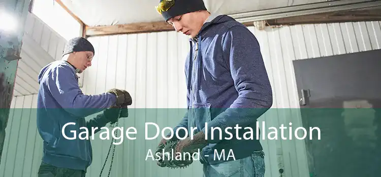 Garage Door Installation Ashland - MA