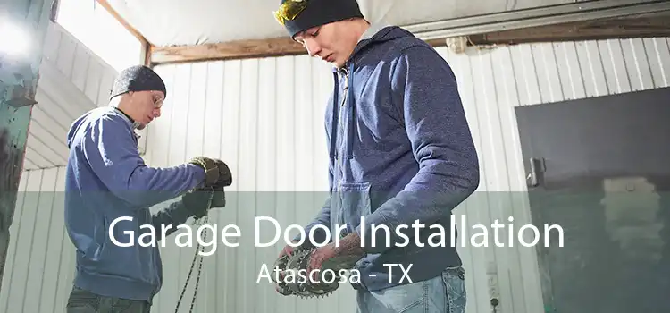 Garage Door Installation Atascosa - TX