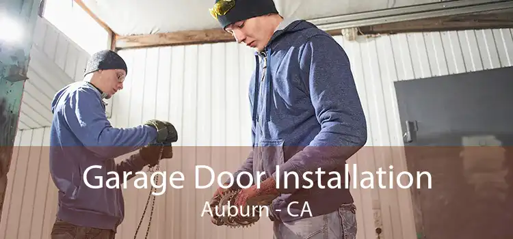 Garage Door Installation Auburn - CA
