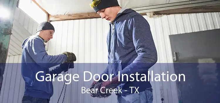 Garage Door Installation Bear Creek - TX
