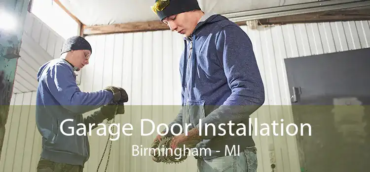 Garage Door Installation Birmingham - MI