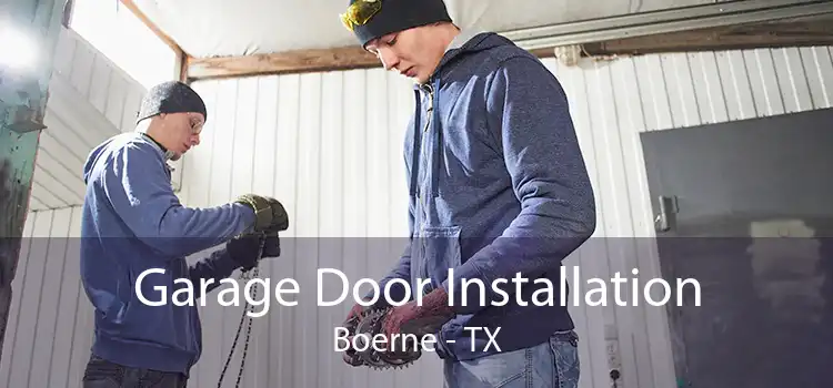 Garage Door Installation Boerne - TX