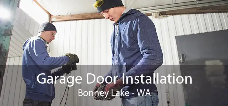 Garage Door Installation Bonney Lake - WA