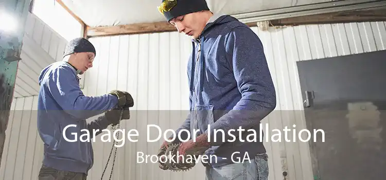 Garage Door Installation Brookhaven - GA