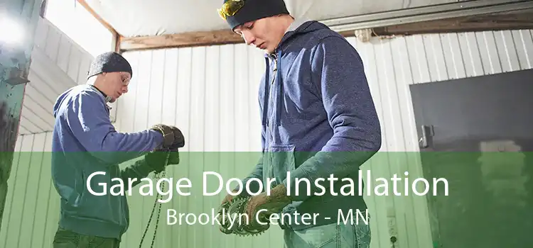 Garage Door Installation Brooklyn Center - MN