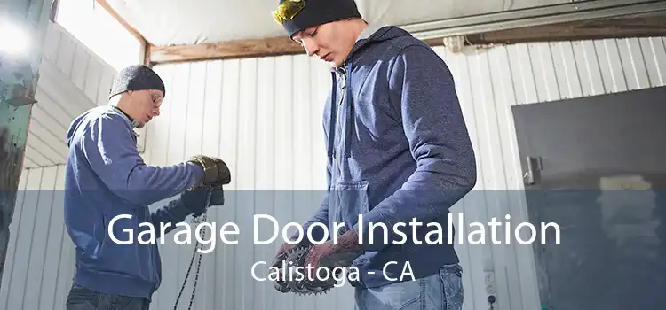 Garage Door Installation Calistoga - CA