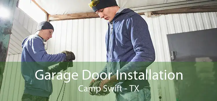 Garage Door Installation Camp Swift - TX