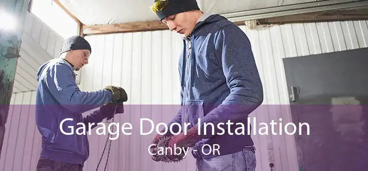 Garage Door Installation Canby - OR