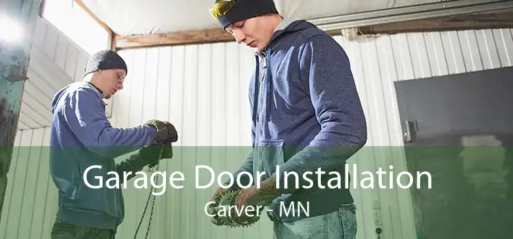 Garage Door Installation Carver - MN