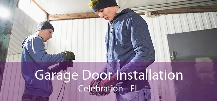 Garage Door Installation Celebration - FL