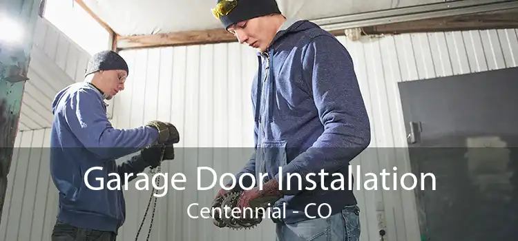 Garage Door Installation Centennial - CO