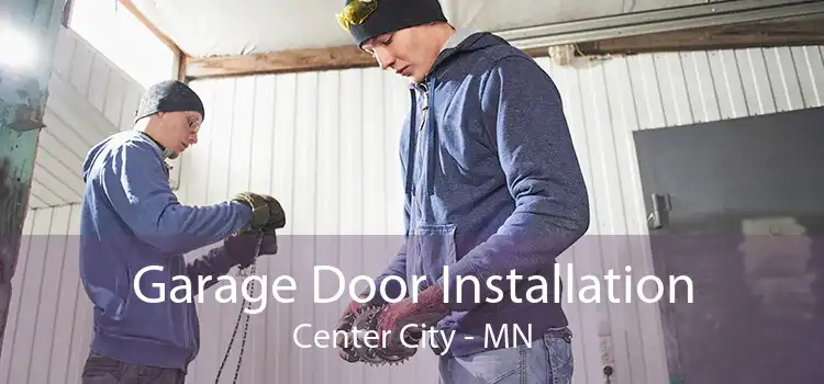 Garage Door Installation Center City - MN