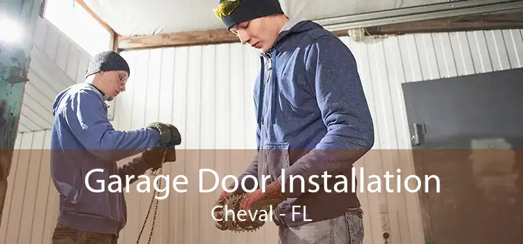 Garage Door Installation Cheval - FL