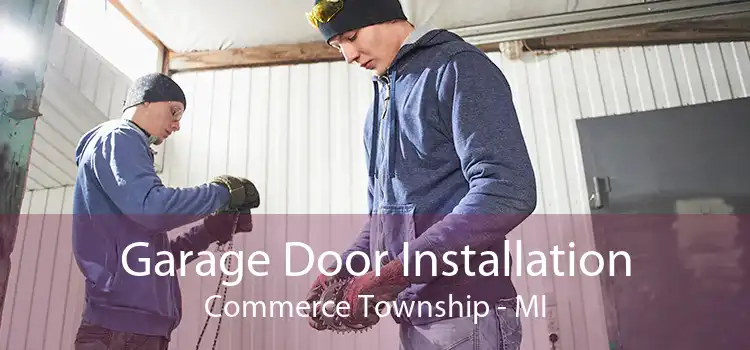 Garage Door Installation Commerce Township - MI