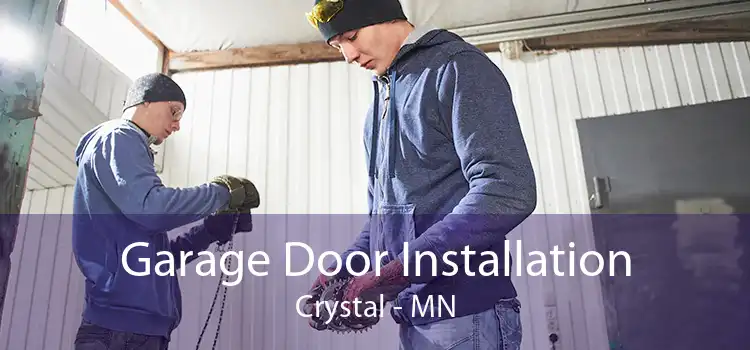 Garage Door Installation Crystal - MN