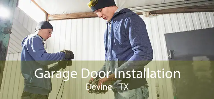 Garage Door Installation Devine - TX