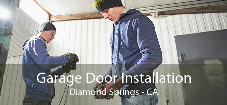 Garage Door Installation Diamond Springs - CA