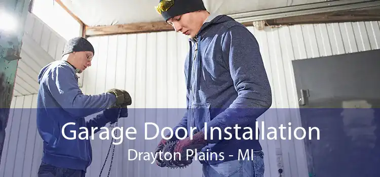 Garage Door Installation Drayton Plains - MI
