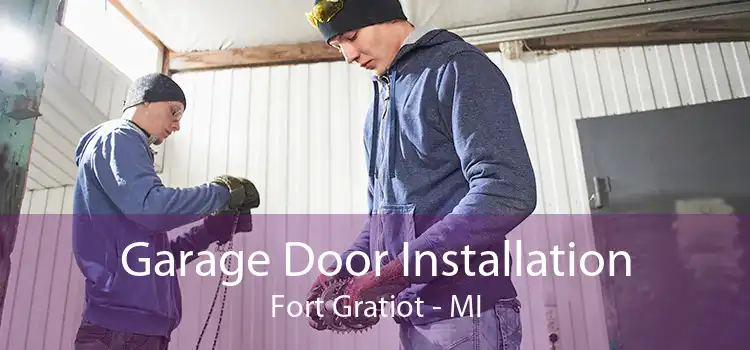 Garage Door Installation Fort Gratiot - MI