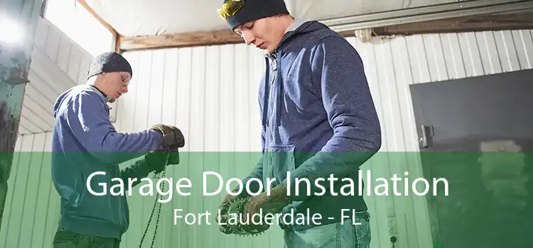 Garage Door Installation Fort Lauderdale - FL