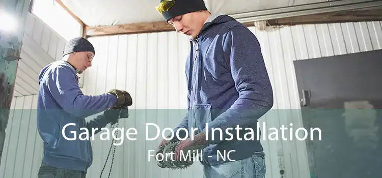 Garage Door Installation Fort Mill - NC