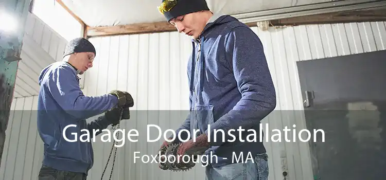 Garage Door Installation Foxborough - MA
