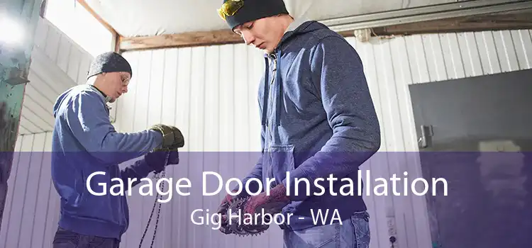 Garage Door Installation Gig Harbor - WA