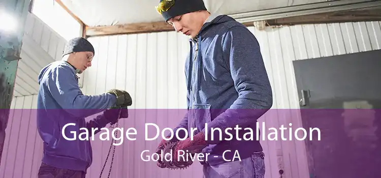 Garage Door Installation Gold River - CA