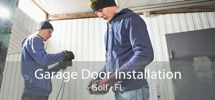 Garage Door Installation Golf - FL