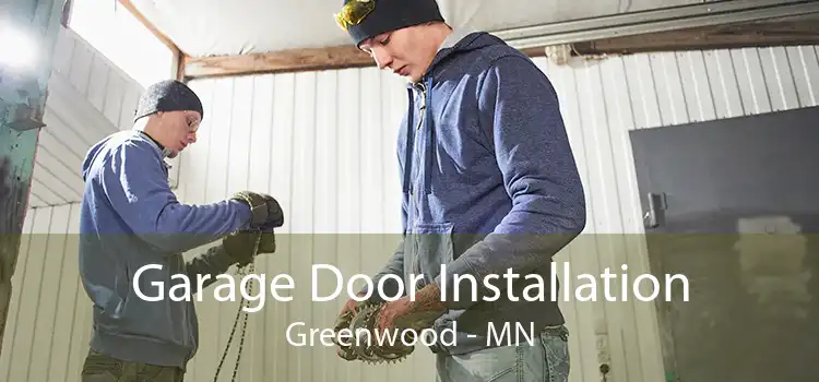 Garage Door Installation Greenwood - MN