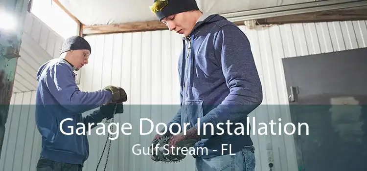 Garage Door Installation Gulf Stream - FL