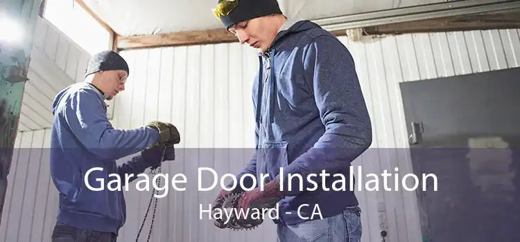 Garage Door Installation Hayward - CA