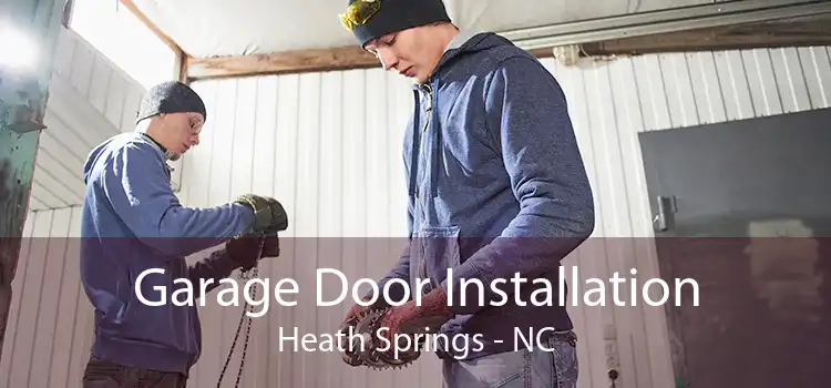 Garage Door Installation Heath Springs - NC