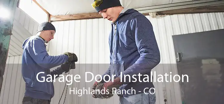 Garage Door Installation Highlands Ranch - CO