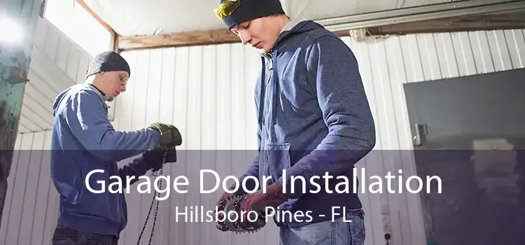 Garage Door Installation Hillsboro Pines - FL