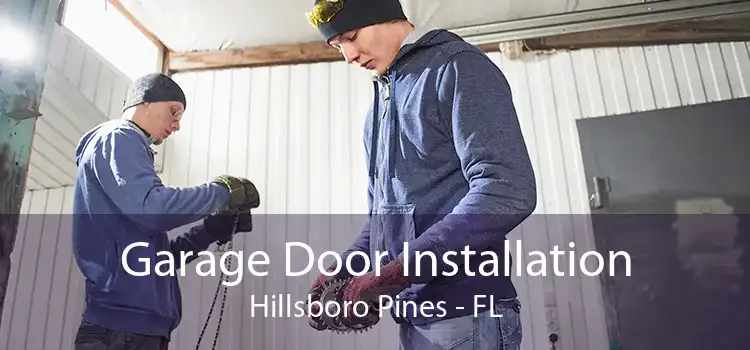  Garage Door Installation Hillsboro Pines - FL