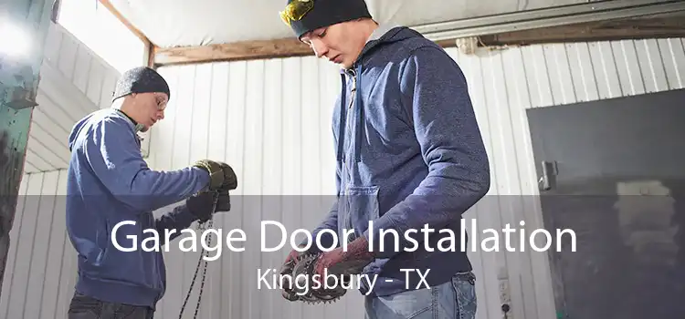 Garage Door Installation Kingsbury - TX