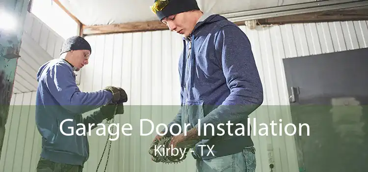 Garage Door Installation Kirby - TX