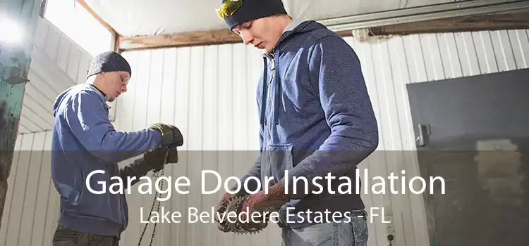 Garage Door Installation Lake Belvedere Estates - FL