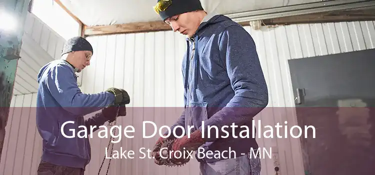 Garage Door Installation Lake St. Croix Beach - MN