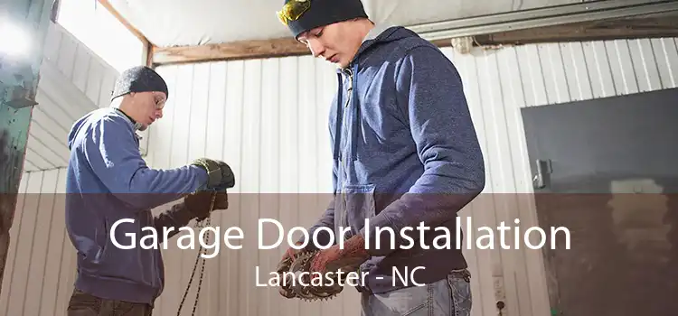 Garage Door Installation Lancaster - NC