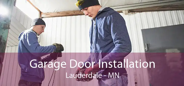 Garage Door Installation Lauderdale - MN