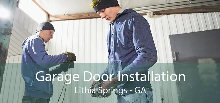 Garage Door Installation Lithia Springs - GA