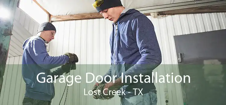 Garage Door Installation Lost Creek - TX