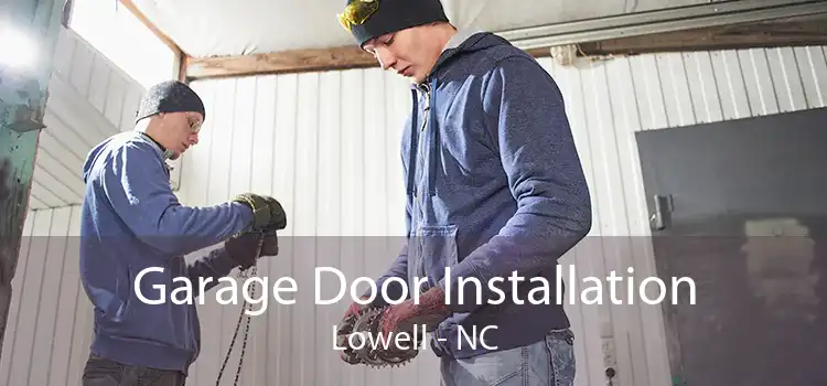 Garage Door Installation Lowell - NC