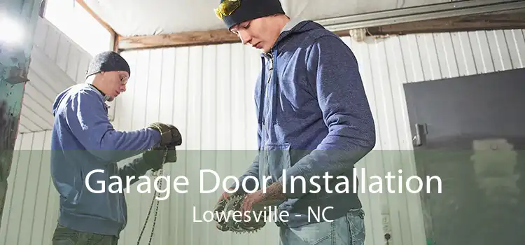 Garage Door Installation Lowesville - NC