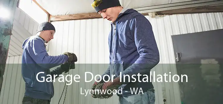 Garage Door Installation Lynnwood - WA