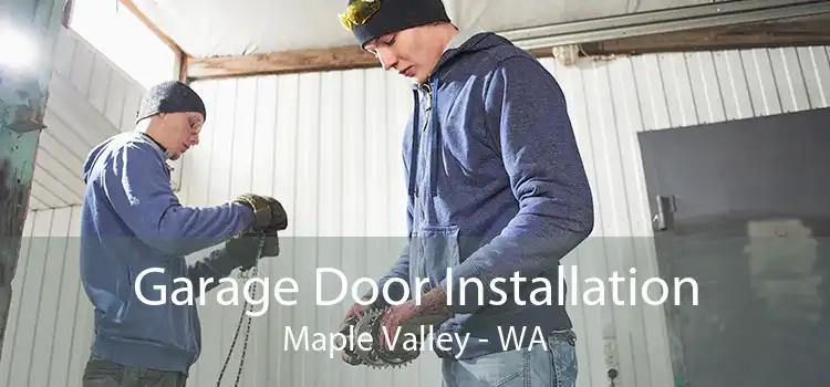 Garage Door Installation Maple Valley - WA