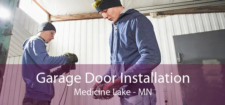 Garage Door Installation Medicine Lake - MN