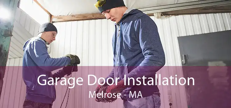 Garage Door Installation Melrose - MA